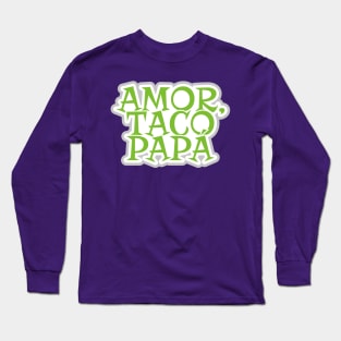 Amor Taco Papa Long Sleeve T-Shirt